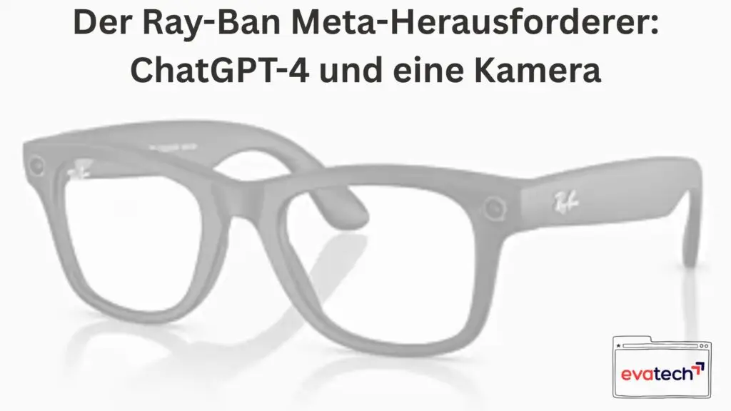 Der Ray-Ban Meta-Herausforderer