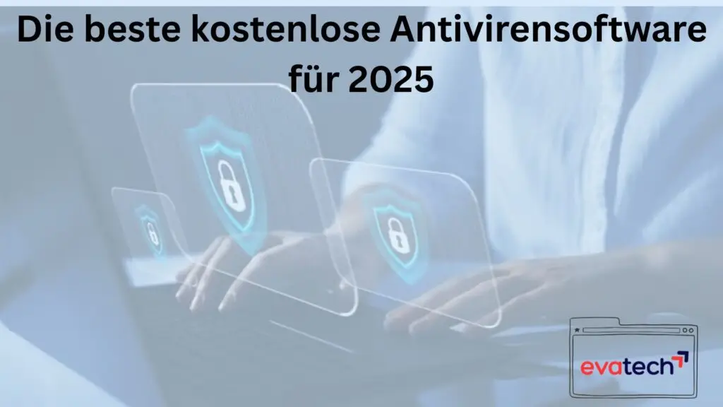 Die beste kostenlose Antivirensoftware für 2025