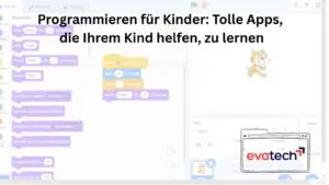 Programmieren für Kinder Tolle Apps, die Ihrem Kind helfen, zu lernen